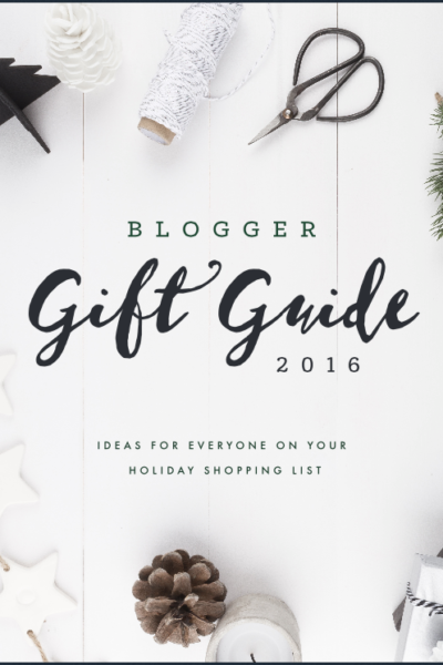 Blogger Gift Guide 2016