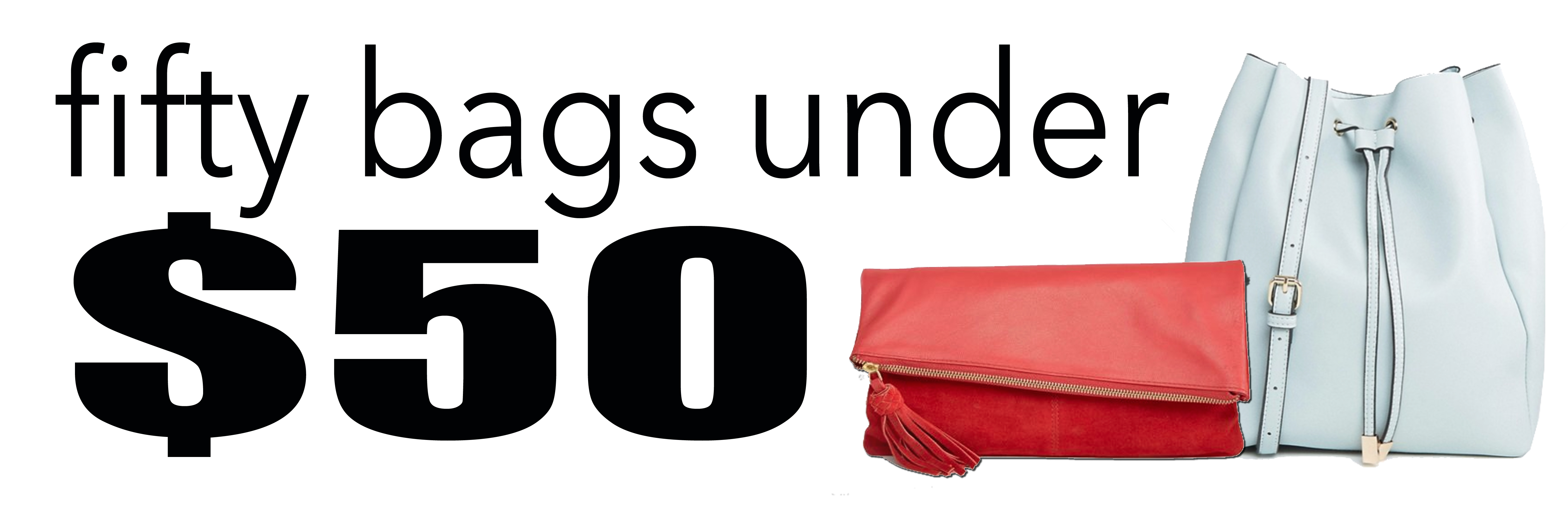 Fifty Fab Handbags Under $50